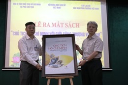 Ra mắt cuốn sách &#39;Chủ tịch Hồ Chí Minh với giới Công thương Việt Nam&#39;